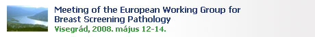 Meeting of the European Working Group for Breast Screening Pathology