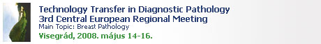 Technology Transfer in Diagnostic Pathology 3rd Central European Regional Meeting