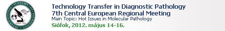 Technology Transfer in Diagnostic Pathology 7th Central European Regional Meeting